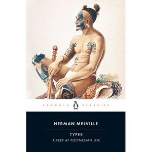 Typee: A Peep at Polynesian Life -- Herman Melville